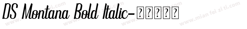 DS Montana Bold Italic字体转换